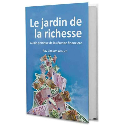 Le jardin de la richesse - français, Rav Chalom Arouch