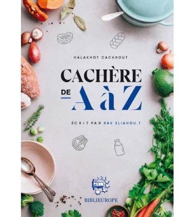 Cachère de A à Z - Halakhot Cachrout, éditions Biblieurope