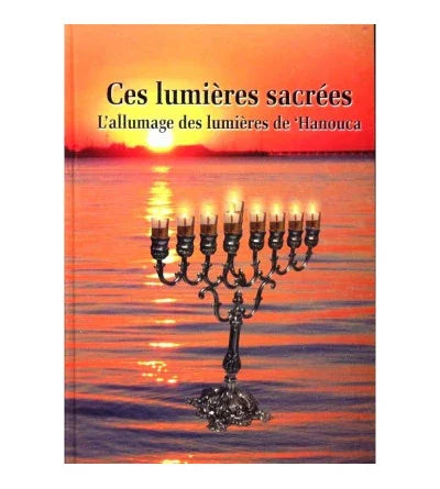 Ces lumières sacrées - L'allumage des lumières de Hanouka, éditions Biblieurope