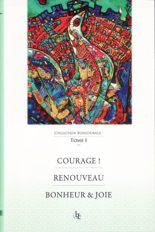 Courage - Renouveau - Bonheur & Joie (tome 1)
