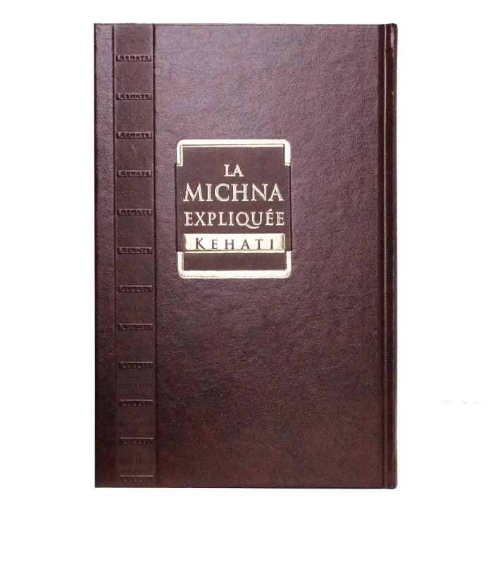 Livre relié marron intitulé La Michna Expliquée Kehati avec titre doré sur fond blanc