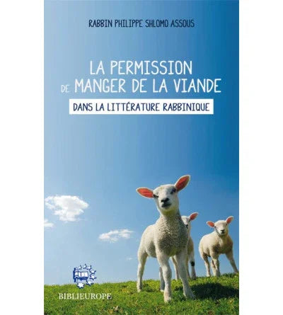 La permission de manger de la viande dans la littérature rabbinique, éditions Biblieurope