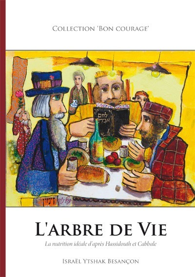 L’ARBRE DE VIE -  La nutrition idéale d'après Hassidouth et Cabbale