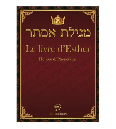 Meguilat Esther - Le livre d'Esther Hébreu et Phonétique, éditions Biblieurope