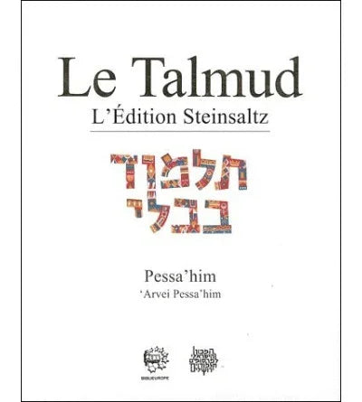 Arvei Pessahim - Talmud Steinsaltz, éditions Biblieurope - Bayit Tova